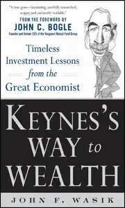 Keynes's Way to Wealth: Timeless Investment Lessons from The Great Economist (repost)