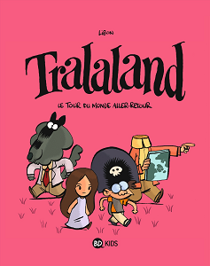 Tralaland - Tome 2 - Le Tour du Monde Aller-retour