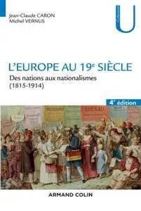 Jean-Claude Caron, "L'Europe au 19e siècle : Des nations aux nationalismes (1815-1914)"