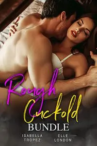 «Rough Cuckold Bundle» by Elle London, Isabella Tropez