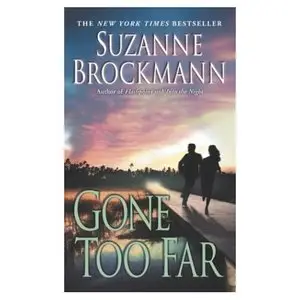 Suzanne Brockmann,  "Gone Too Far (Troubleshooters, Book 6)"