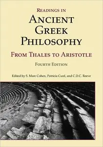 Readings in Ancient Greek Philosophy: from Thales to Aristotle, Fourth Edition (repost)