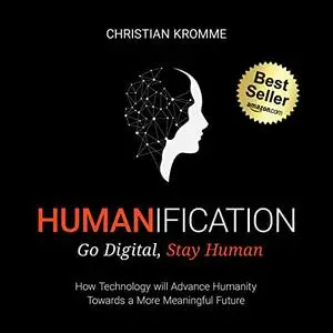 Humanification: Go Digital, Stay Human [Audiobook]