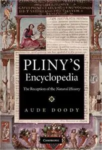 Pliny's Encyclopedia: The Reception of the Natural History