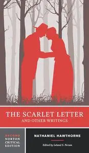The Scarlet Letter and Other Writings: A Norton Critical Edition, 2nd Edition