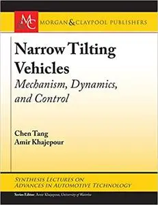 Narrow Tilting Vehicles: Mechanism, Dynamics, and Control