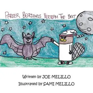 «Parker Befriends Bertram The Bat» by Joe Melillo