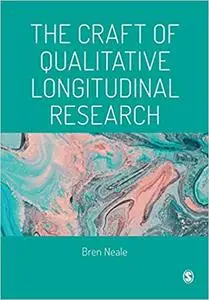 The Craft of Qualitative Longitudinal Research