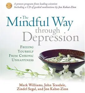 The Mindful Way Through Depression: Freeing Yourself from Chronic Unhappiness (Audiobook) 