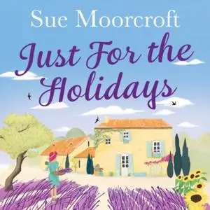 «Just for the Holidays» by Sue Moorcroft