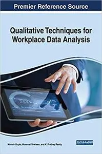 Qualitative Techniques for Workplace Data Analysis