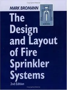 The Design and Layout of Fire Sprinkler Systems, Second Edition