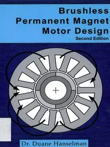 Duane C. Hanselman, "Brushless Permanent Magnet Motor Design,2 Ed" (repost)