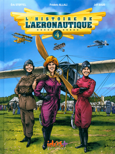 L'Histoire de L'Aéronautique - Tome 4 - Premiers Conflits dans les Airs!