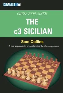 Chess Explained: The c3 Sicilian (Repost)