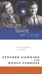 The Nature of Space and Time (with a new afterworld by the authors)