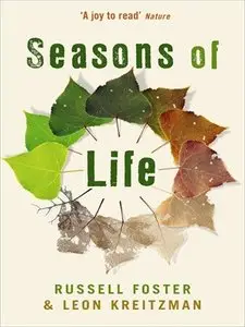 Seasons of Life: The Biological Rhythms that Enable Living Things to Thrive and Survive