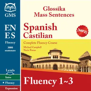 Spanish (Castilian) Fluency Levels 1-3 - Glossika Mass Sentences