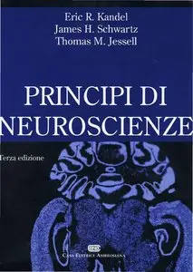 Eric R. Kandel, Thomas M. Jessell, James H. - Principi Di Neuroscienze (repost)