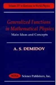 Generalized Functions in Mathematical Physics: Main Ideas and Concepts