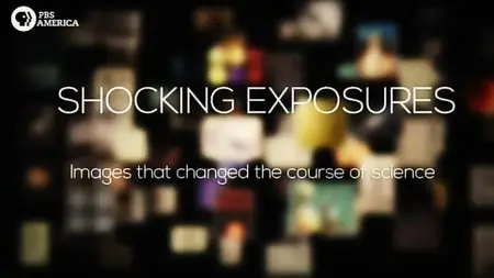 PBS - Shocking Exposures: Images that Changed Science (2014)