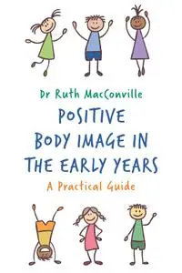 Positive Body Image in the Early Years: A Practical Guide