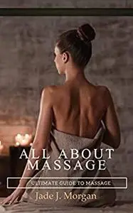 All About Massage: A Guide to Tantric Massage