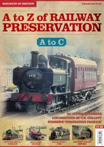Railways of Britain - A to Z of Railway Preservation #1. A to C - October 2014