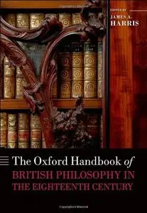 The Oxford Handbook of British Philosophy in the Eighteenth Century