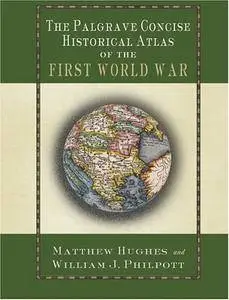 The Palgrave Concise Historical Atlas of the First World War (Repost)