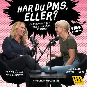 «Har du PMS, eller? En peppande bok till alla våra systrar» by Charlie Michaelsen,Jenny Öhrn