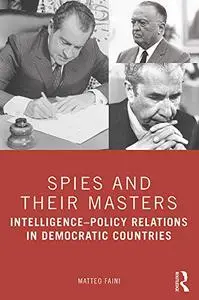 Spies and Their Masters: Intelligence–Policy Relations in Democratic Countries