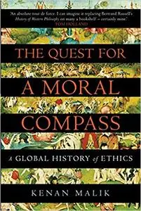 The Quest for a Moral Compass: A Global History of Ethics