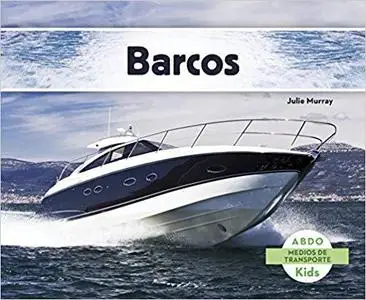 Barcos (Medios de transporte) (Spanish Edition)