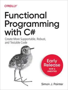 Functional Programming with C# (Third Early Release)