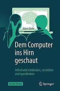 Dem Computer ins Hirn geschaut: Informatik entdecken, verstehen und querdenken (repost)