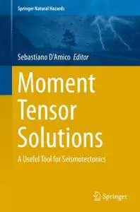 Moment Tensor Solutions: A Useful Tool for Seismotectonics