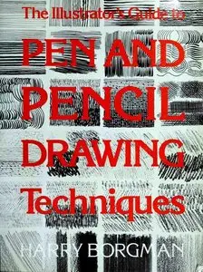 The Illustrators Guide to Pen and Pencil Drawing Techniques