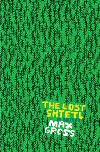 The Lost Shtetl: A Novel