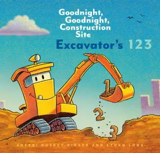 «Excavator's 123» by Sherri Duskey Rinker