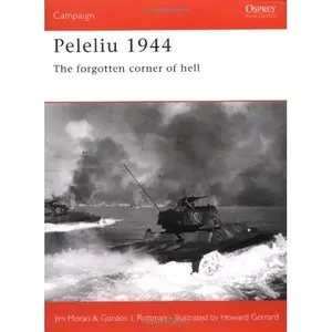  Peleliu 1944: The Forgotten Corner of Hell (Campaign) by Gordon Rottman [Repost] 