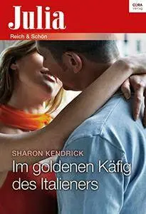 Sharon Kendrick - Im goldenen Käfig des Italieners