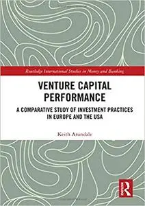 Venture Capital Performance: A Comparative Study of Investment Practices in Europe and the USA