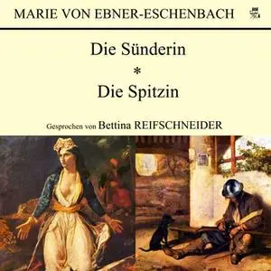 «Die Sünderin / Die Spitzin» by Marie von Ebner-Eschenbach