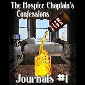 «The Hospice Chaplain’s Confessions Journals #1» by Ash Nom DePlume