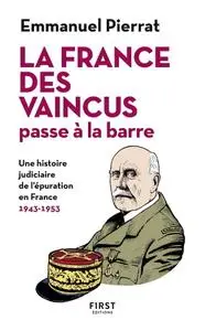 Emmanuel Pierrat, "La France des vaincus passe à la barre"