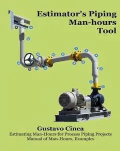 Estimator's Piping Man-Hours Tool Estimating Man-Hours for a Project - Manual of Man-Hours, Examples