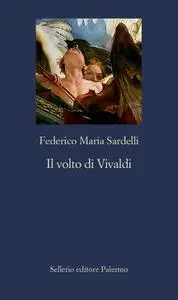 Federico Maria Sardelli - Il volto di Vivaldi