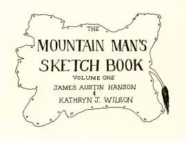 The Mountain Man Sketch Book, Volume One - Hanson and Wilson (1976)