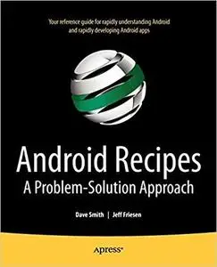 Android Recipes: A Problem-Solution Approach